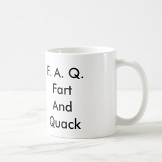 F. A. Q.Fart AndQuack Coffee Mug