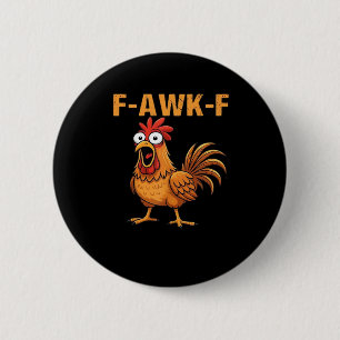 F-Awk-F Chicken F-Caw-F Rooster Funny Humor Meme Button