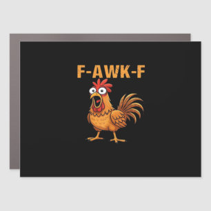 F-Awk-F Chicken F-Caw-F Rooster Funny Humor Meme Car Magnet