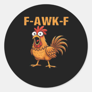 F-Awk-F Chicken F-Caw-F Rooster Funny Humor Meme Classic Round Sticker