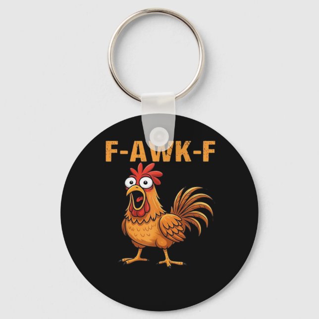 F-Awk-F Chicken F-Caw-F Rooster Funny Humor Meme Keychain (Front)