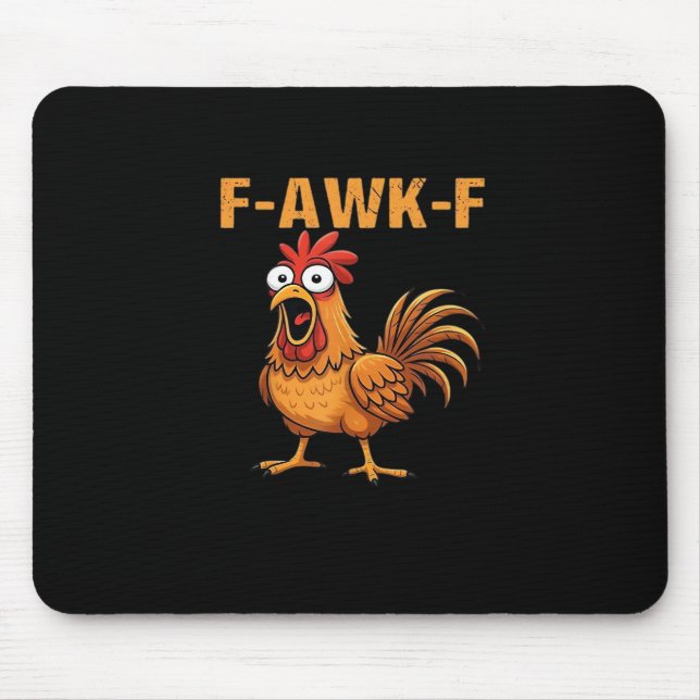 F-Awk-F Chicken F-Caw-F Rooster Funny Humor Meme Mouse Pad (Front)