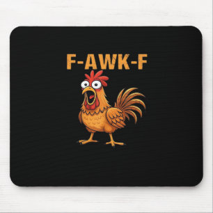 F-Awk-F Chicken F-Caw-F Rooster Funny Humor Meme Mouse Pad