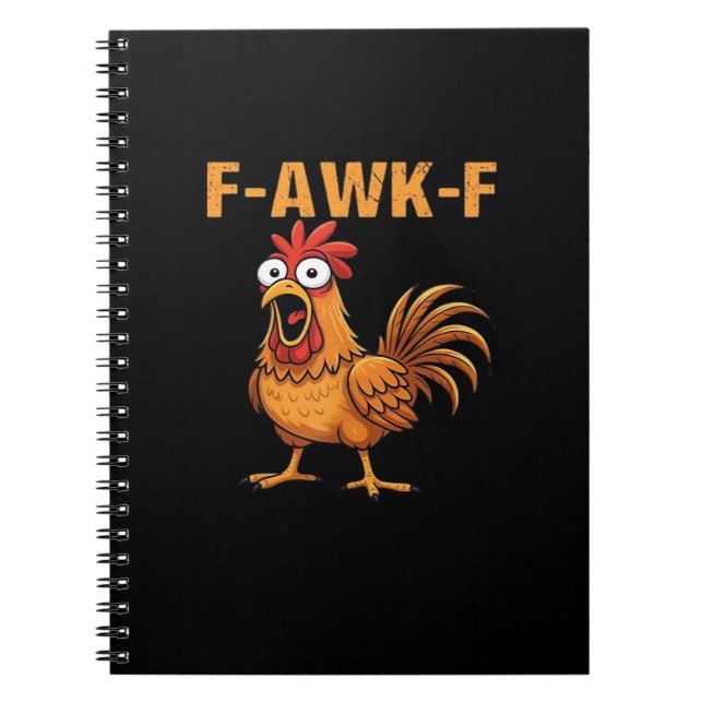 F-Awk-F Chicken F-Caw-F Rooster Funny Humor Meme Notebook (Front)