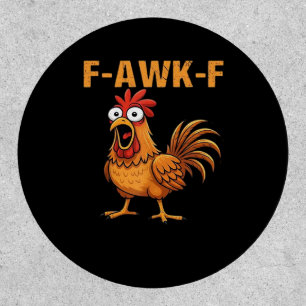 F-Awk-F Chicken F-Caw-F Rooster Funny Humor Meme Patch