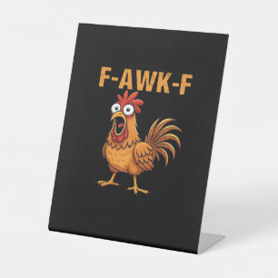 F-Awk-F Chicken F-Caw-F Rooster Funny Humor Meme Pedestal Sign