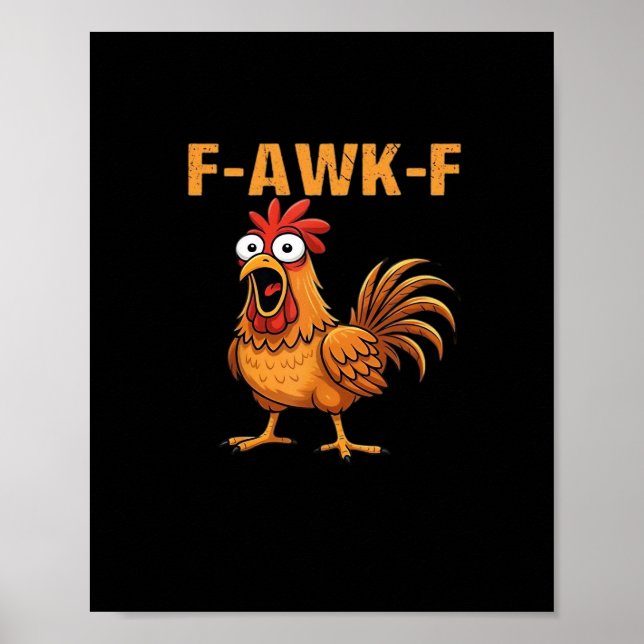 F-Awk-F Chicken F-Caw-F Rooster Funny Humor Meme Poster (Front)