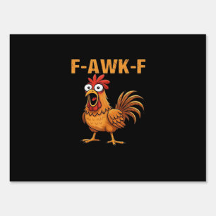 F-Awk-F Chicken F-Caw-F Rooster Funny Humor Meme Sign