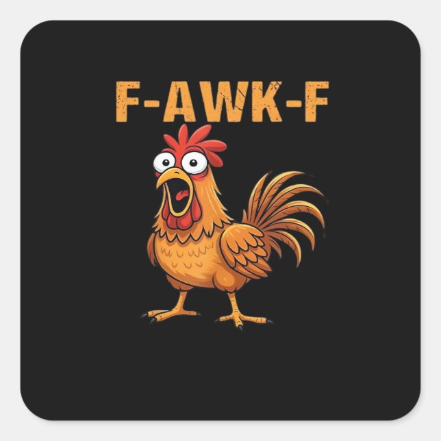 F-Awk-F Chicken F-Caw-F Rooster Funny Humor Meme Square Sticker (Front)