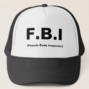 F.B.I, (Female Body Inspector) Trucker Hat