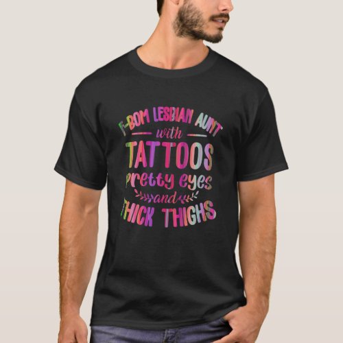 F_Bom Lesbian Aunt With Tattoos Pretty Eyes Ang Th T_Shirt