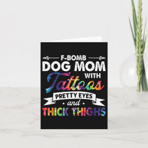 F-bomb Dog Mom With Tattoos Pretty Eyes And Thick Card