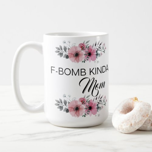 F_Bomb Kinda Mom Coffee Mug
