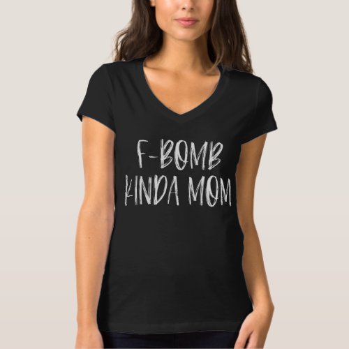 F_Bomb Kinda Mom Shirt Bomb As A Mom Tee
