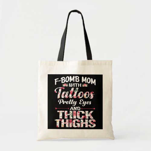 F Bomb Mom With Tattoos Pretty Eyes Florals Tote Bag
