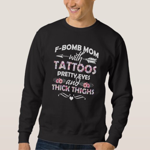 F Bomb Pitbull Mom With Tattoos Pretty Eyes And Th Sweatshirt