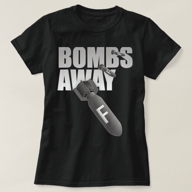F Bombs Away T-Shirt (Design Front)