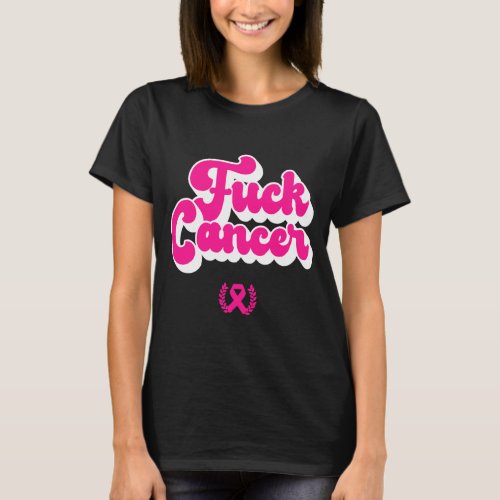 F Cancer Funny Breast Cancer Awareness T_Shirt