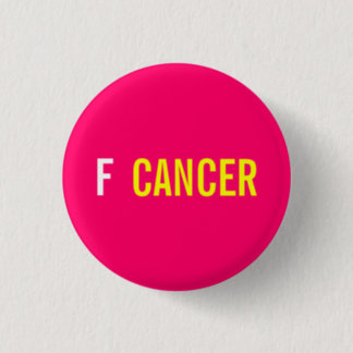 F  CANCER PINBACK BUTTON