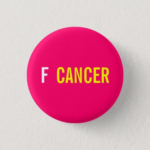 F  CANCER PINBACK BUTTON