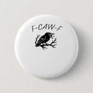 F-Caw-F Angry Crow Raven Funny Gothic Humor Bird P Button