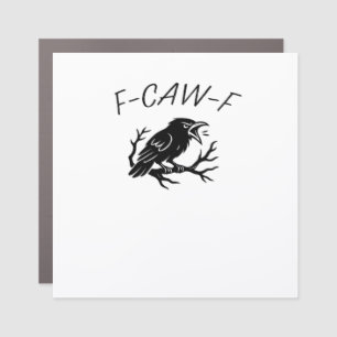 F-Caw-F Angry Crow Raven Funny Gothic Humor Bird P Car Magnet