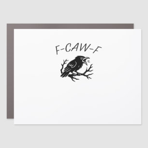 F-Caw-F Angry Crow Raven Funny Gothic Humor Bird P Car Magnet