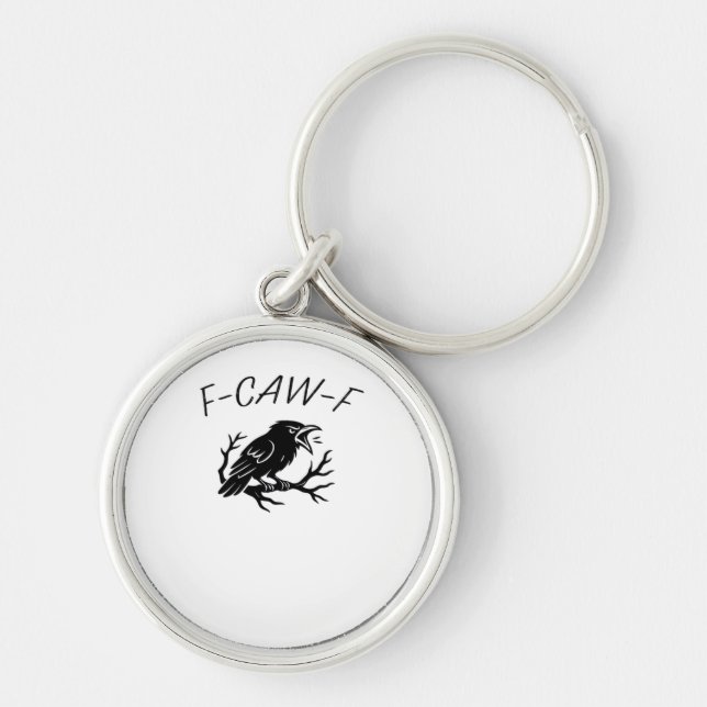 F-Caw-F Angry Crow Raven Funny Gothic Humor Bird P Keychain (Front)