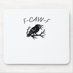 F-Caw-F Angry Crow Raven Funny Gothic Humor Bird P Mouse Pad