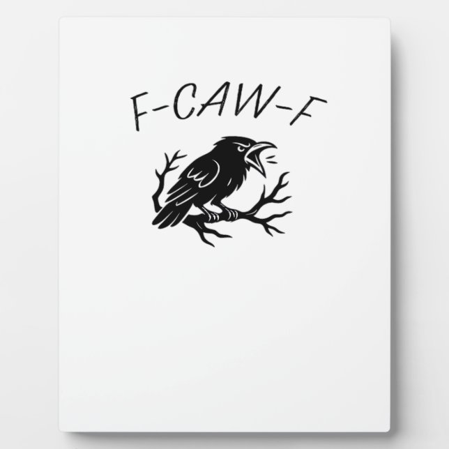 F-Caw-F Angry Crow Raven Funny Gothic Humor Bird P Plaque (Front)