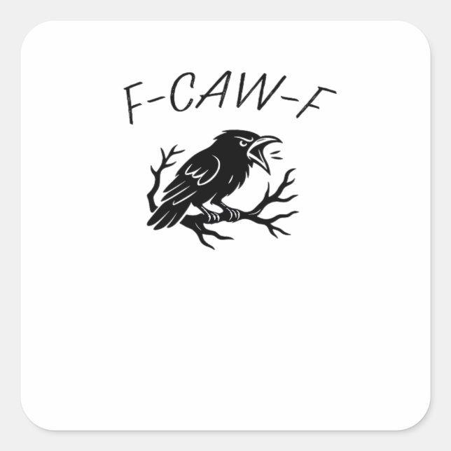 F-Caw-F Angry Crow Raven Funny Gothic Humor Bird P Square Sticker (Front)