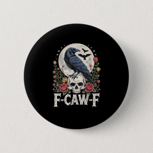 F-Caw-F Bird Crow Funny Crow Bird Cawing Grunge Re Button