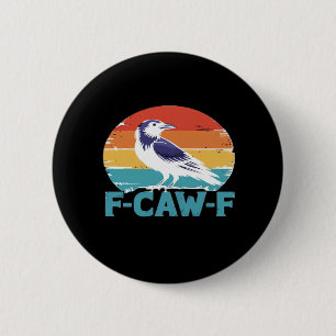 F-Caw-F Bird Crow Funny Crow Lover Aesthetic Style Button