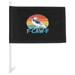 F-Caw-F Bird Crow Funny Crow Lover Aesthetic Style Car Flag