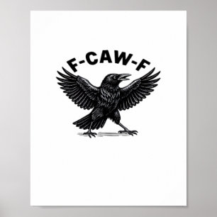 F-Caw-F Bird Lover’s Humorous Pun Stickers Essenti Poster