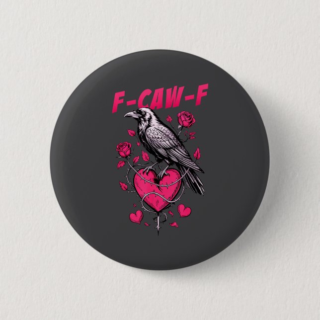 F-caw-f Black Crow Black Bird Roses Heart Funny Va Button (Front)