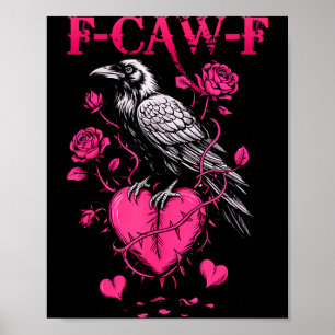 F-caw-f Black Crow Black Bird Roses Heart Funny Va Poster