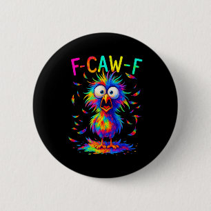 F-caw-f Black Crow Tie Dye Bird Funny Bird Shocked Button