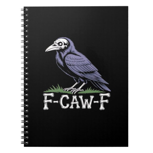 F-Caw-F Bone Text Skull Raven - Gothic Macabre Hum Notebook (Front)