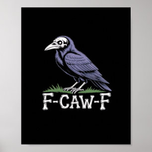 F-Caw-F Bone Text Skull Raven - Gothic Macabre Hum Poster