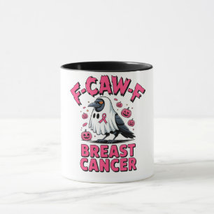 F-Caw-F Breast Cancer Funny Breast Cancer Crow Mug