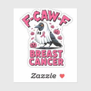 F-Caw-F Breast Cancer Funny Breast Cancer Crow Sticker
