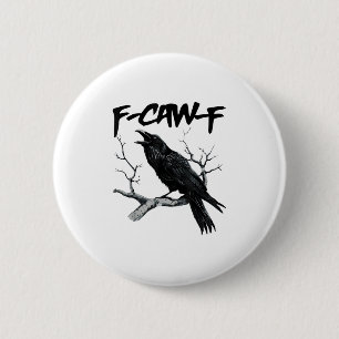 F-Caw-F Button