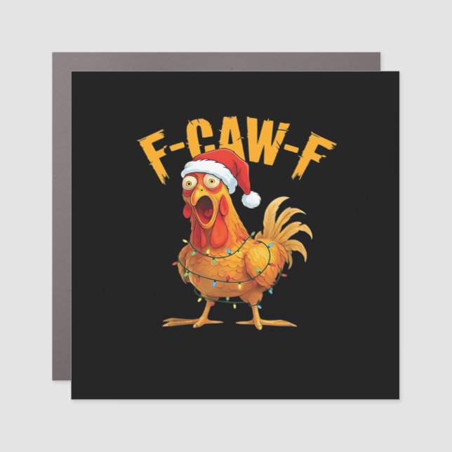 F-Caw-F Chicken Christmas Essential Car Magnet (Front)