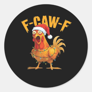 F-Caw-F Chicken Christmas Essential Classic Round Sticker