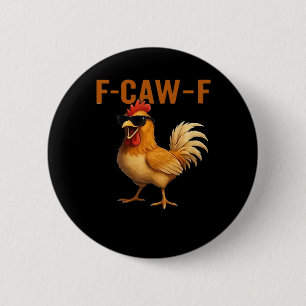 F-Caw-F Chicken Classic Aesthetic Design Button