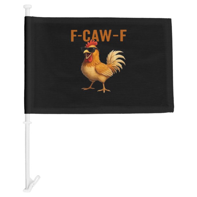 F-Caw-F Chicken Classic Aesthetic Design Car Flag (Front)