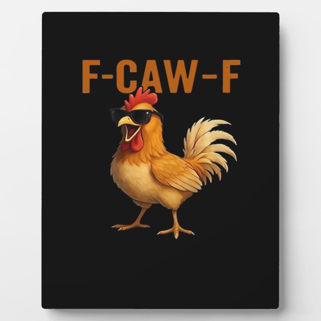 F-Caw-F Chicken Classic Aesthetic Design Plaque (Front)