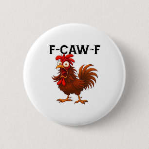 F-Caw-F Chicken Classic Button