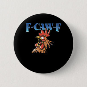 F-Caw-F Chicken Classic Cool Unique Button